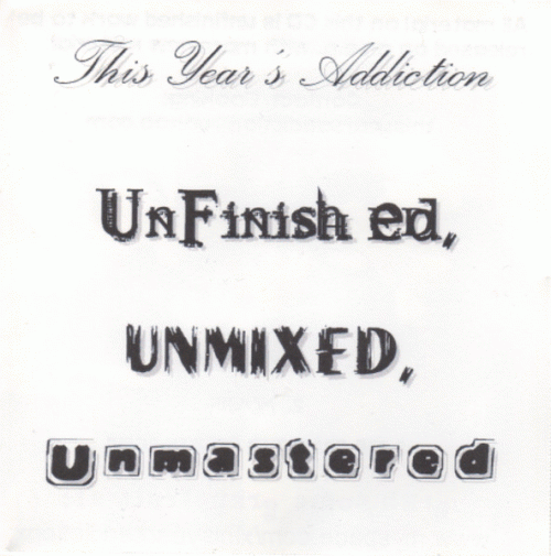 Unfinished, Unmixed, Unmastered